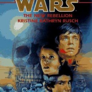 Star Wars: The New Rebellion by Kristine Kathryn Rusch (HC, 1st ed. w/DJ)
